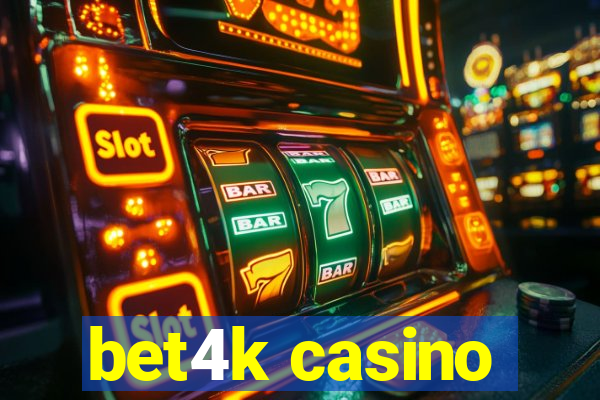 bet4k casino